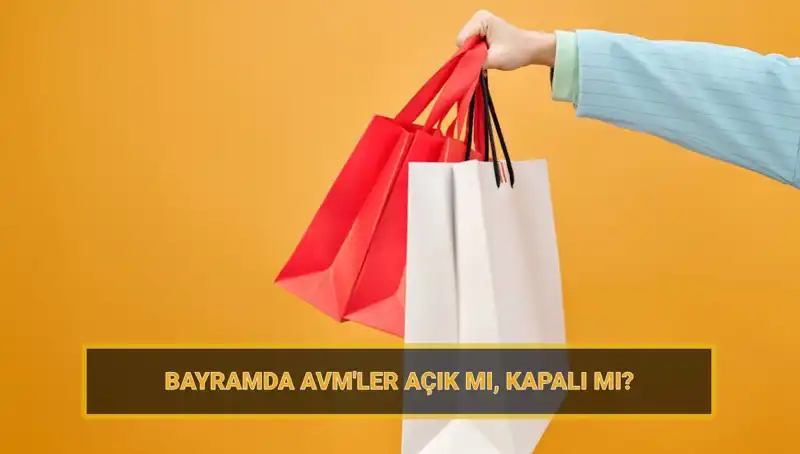 Bayramda AVM'lerin Açık Olup Olmadığına Dair Her Şey Burada!