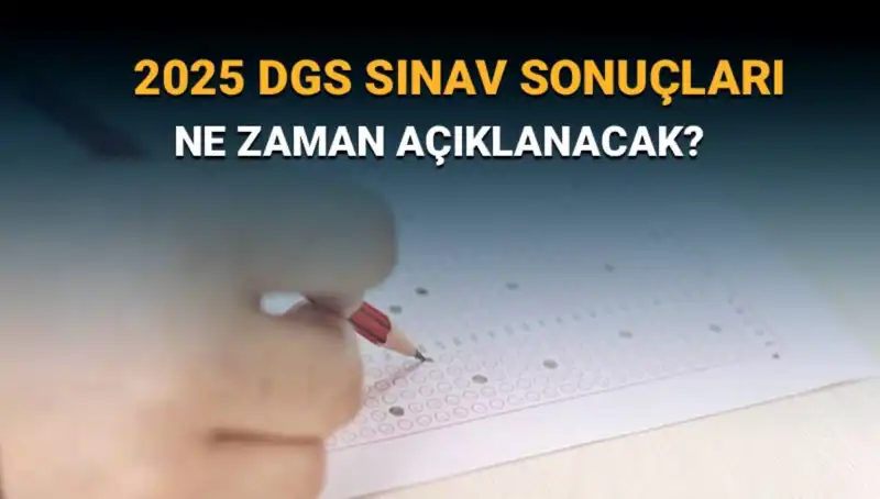 DGS 2025 Sınav Sonuçları İçin Geri Sayım Başladı: Merakla Beklenen Tarih