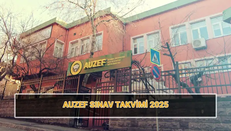 İstanbul Üniversitesi AUZEF 2025 Sınav Takvimi ile Vize Tarihlerini Keşfedin!