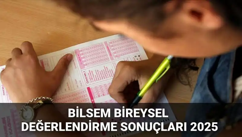 BİLSEM 2025 Bireysel Değerlendirme Sonuçları Açıklandı: Hakkını Kazananlar