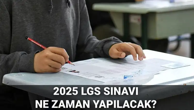 2025 LGS Sınavı Ne Zaman? Tarih ve Saat Detayları Açıklandı