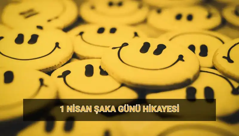 1 Nisan Şaka Günü: Kökenleri ve Eğlencenin Gizemi